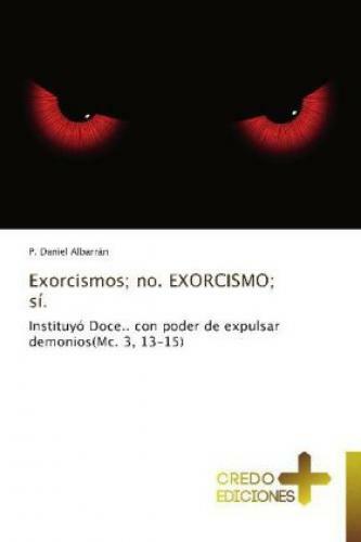 Exorcismos; No. Exorcismo; Sí. Instituyó Doce.. Con Poder De Expulsar