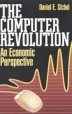 The Computer Revolution: An Economic Perspective by Sichel, Daniel E.