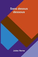 Jules Verne | Sans Dessus Dessous | Taschenbuch | FranzöSisch (2025)