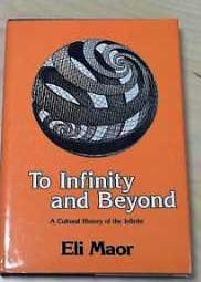 TO INFINITY AND BEYOND : CULTURAL HISTORY OF THE INFINITE By Eli Maor EXCELLENT