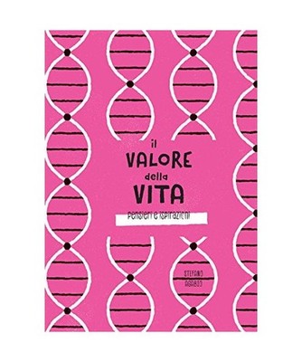 Il valore della vita. Pensieri e ispirazioni