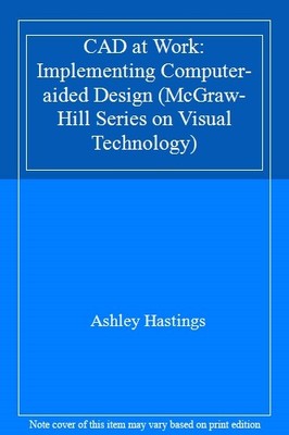 CAD at Work: Implementing Computer-aided Design (Mcgraw-Hill Ser