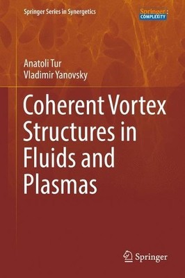 Coherent Vortex Structures in Fluids and Plasmas by Anatoli T... - 9783319527321