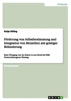 FöRderung Von Selbstbestimmung Und Integration Von Menschen Mit Geistiger Behind