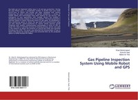 Gas Pipeline Inspection System Using Mobile Robot And GPS Suha M. Hadi