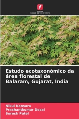 Estudo ecotaxonmico da rea florestal de Balaram, Gujarat, ndia by Nikul Kansara 