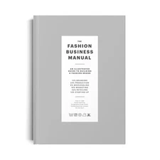 The Fashion Business Manual: All Illustrated Guide to Building a Fashion Brand (