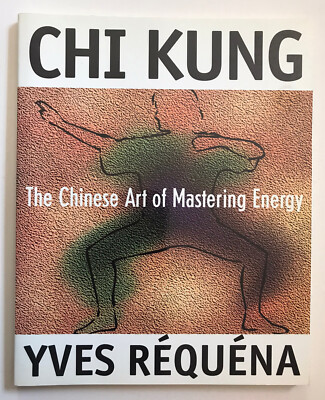 Chi Kung: The Chinese Art of Mastering Energy - Paperback Health ...