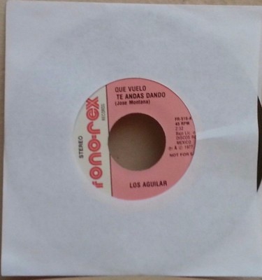 LOS AGUILAR -QUE VUELO TE ANDAS DANDO / LA CALLE- 1977 US 7'' SINGLE RANCHERAS