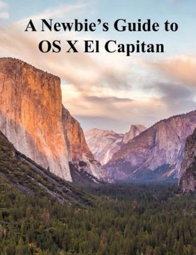 A Newbies Guide to OS X el Capitan : Switching Seamlessly from Windows ...