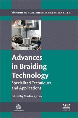 Advances in Braiding Technology Specialized Techniques and Applications Kyosev