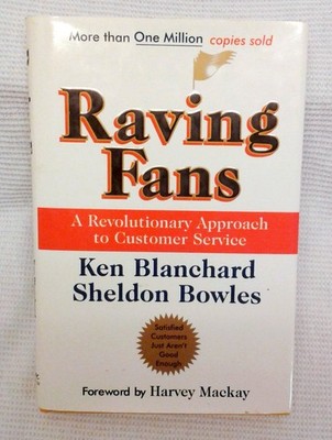 Raving Fans: A Revolutionary Approach To Customer Service   A Practical Pa...