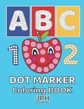 Dot Marker Coloring Book: Ideal for learning letters through the alphabet. With