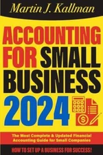 Accounting for Small Business: The Most Complete and Updated Financi - VERY GOOD