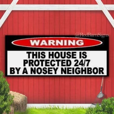 WARNING PROTECTED NOSEY NEIGHBOR Banner Sign with Grommets