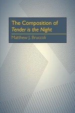 Composition of Tender Is the Night by Matthew J. Bruccoli (1963, Trade ...