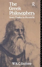 The Greek Philosophers: From Thales to Aristotle by W.K.C. Guthrie (English) Har