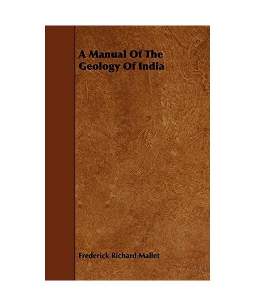 A Manual of the Geology of India, Frederick Richard Mallet