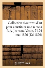 Collection d'Oeuvres d'Art Offertes Par Divers Artistes Pour Constituer Une Rent