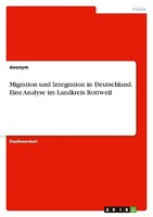 Migration Und Integration In Deutschland. Eine Analyse Im Landkreis Rottweil Ano