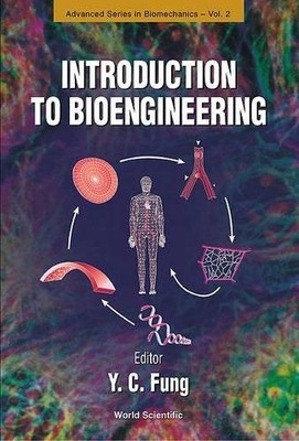 INTRODUCTION TO BIOENGINEERING (ADVANCED SERIES IN By Yuen-cheng Fung & Shu
