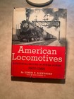 American Locomotives - A Pictorial Record of American Steam Power 1900-1950 — photo 1