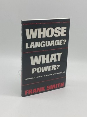 Whose Language? What Power? (First Printing)  A Universal Conflict in a South