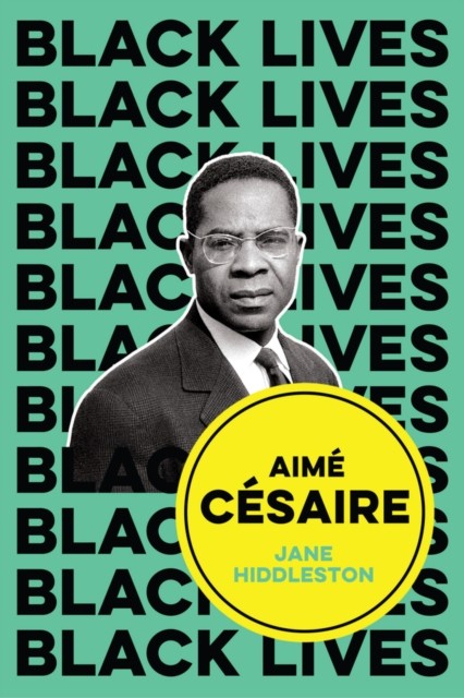 Aime Cesaire Inventor of Souls by Jane Hiddleston (Paperback Book)