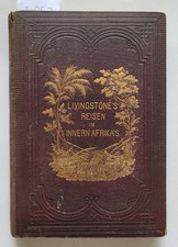 David Livingstone, der Missionär und Länderentdecker : Reisen im Innern Afrika's