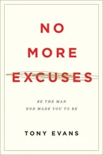No More Excuses (Updated Edition): Be the Man God Made You to Be - ACCEPTABLE