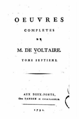Oeuvres Compl?Tes De M  De Voltaire - Tome Vii