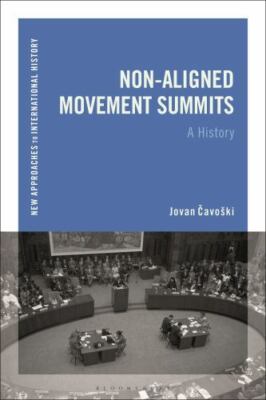 Non-aligned Movement Summits : A History, Hardcover by Cavoški, Jovan; Zeiler...