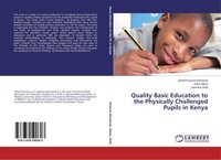 Quality Basic Education To The Physically Challenged Pupils In Kenya Julius Maiy