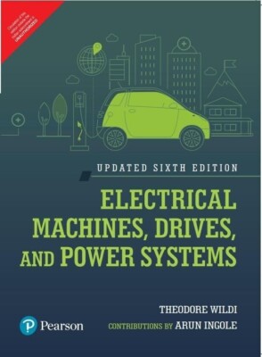 Electrical Machines, Drives and Power Systems-Wildi E   Brand New