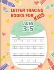Letter Tracing Books For Kids Ages 3-5: Letter Tracing Preschool, Letter Tr...