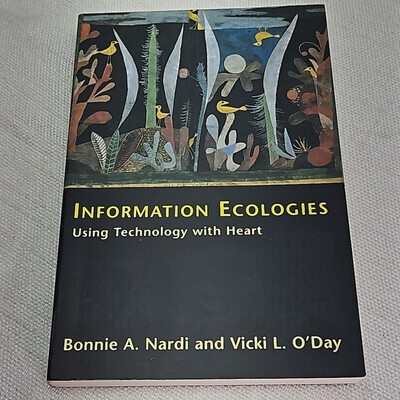 Information Ecologies Using Technology with Heart