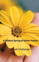 Arnab Chatterjee | A Violent Spring & Other Poems | Taschenbuch | Englisch