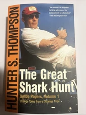 The Great Shark Hunt : Strange Tales from a Strange Time by Hunter S. Thompson 