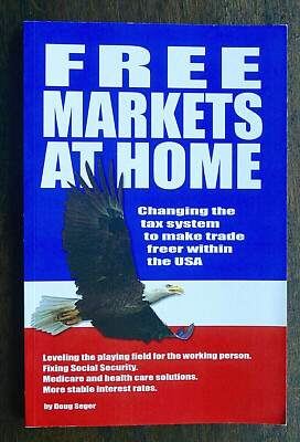 FREE MARKETS AT HOME  Seger SC NEW  FIRST EDITION Tax  Social Security  Medicare