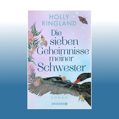 Die sieben Geheimnisse meiner Schwester | Holly Ringland | Ungelesen