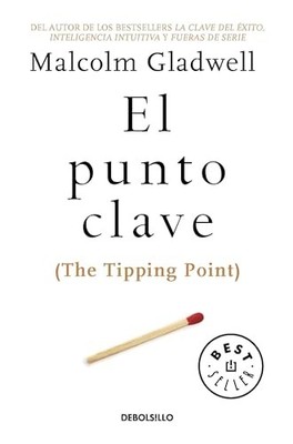 El Punto Clave / The Tipping Point, Gladwell, Malcolm
