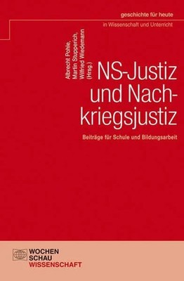 NS-Justiz und Nachkriegsjustiz: Beiträge für Schule Buch Wochenschau Verlag