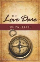 The Love Dare For Parents Paperback By Stephen Kendrick on sale The Love Dare For Parents Paperback By Stephen Kendrick on sale