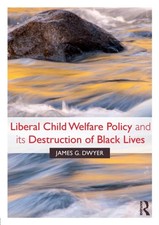 Liberal Child Welfare Policy and its Destruction of Black Lives b