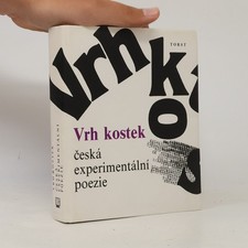 Vrh kostek: Česká experimentální poezie ...
