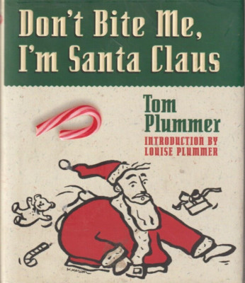 Don't Bite Me, I'm Santa Claus by Tom Plummer Hardcover New