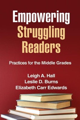 Empowering Struggling Readers : Practices for the Middle Grades, Paperback by...