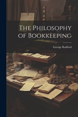 George Radford The Philosophy of Bookkeeping (Taschenbuch)