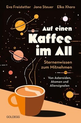 Eva Freistetter Auf einen Kaffee im All: Sternenwissen z (Paperback) (UK IMPORT)