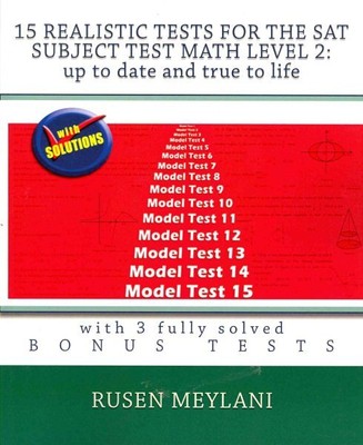 15 Realistic Tests for the SAT Subject Test Math Level 2: Up to Date and True...